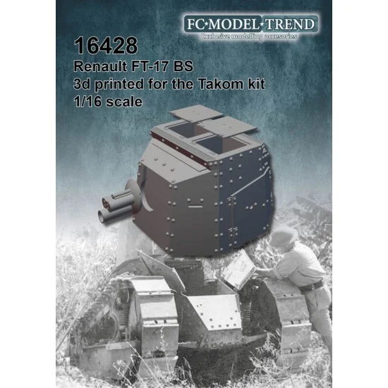 FC Model Trend 16428 1/16 Renault FT-17 BS for Takom kits