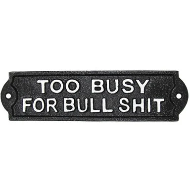 Too Busy For Bullshit Cast Iron Wall Sign Iron and Blossom (58085)