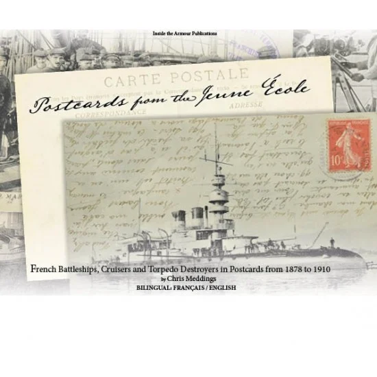 Inside the Armour P009 Postcards from the Jeune Ecole -French Pre-dreadnought 1870s - WWI (114 pages, A5)