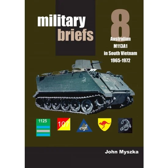 Mouse House Enterprises MB08 Military Briefs Vol.8 Australian M113A1s in South Vietnam 1965-72 (John Myszka)