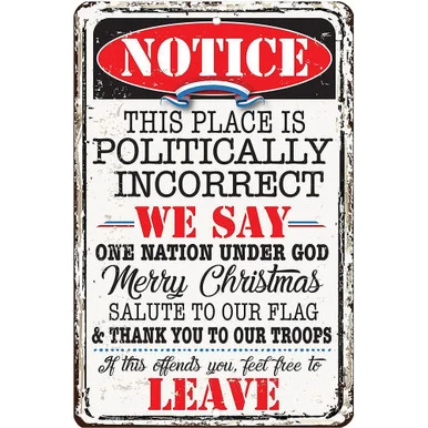Notice This Place Is Politically Incorrect Metal Sign Lone Star Art