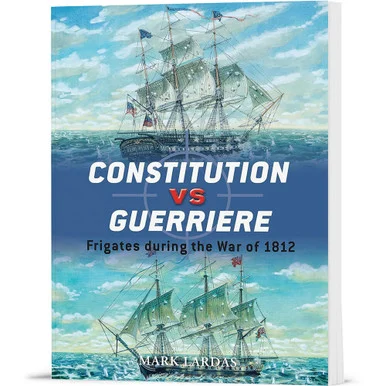 Constitution vs. Guerriere - Osprey Publishing