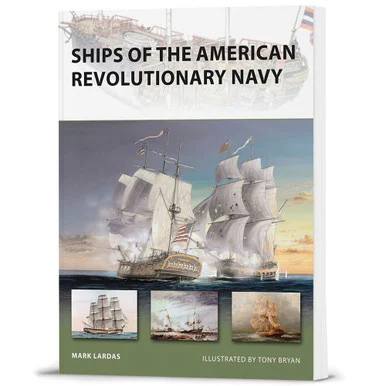 Ships of the American Revolutionary Navy - Osprey Publishing
