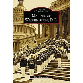 Marines of Washington D.C. Images of America - Arcadia Publishing