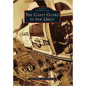 The Coast Guard in San Diego - Arcadia Publishing