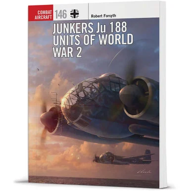 Junkers Ju 188 Units of World War 2 Combat Aircraft - Osprey Publishing