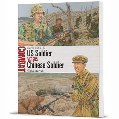 US Soldier vs Chinese Soldier COMBAT - Osprey Publishing