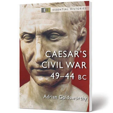 Caesar's Civil War Essential Histories - Osprey Publishing