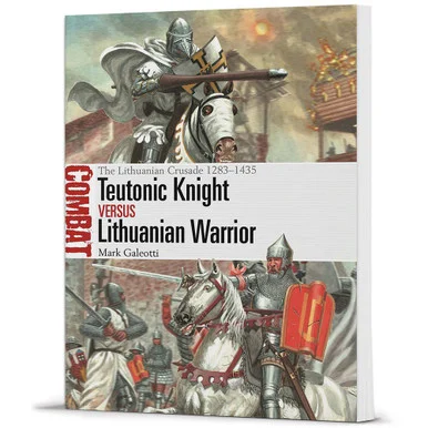 Teutonic Knight vs Lithuanian Warrior Combat - Osprey Publishing