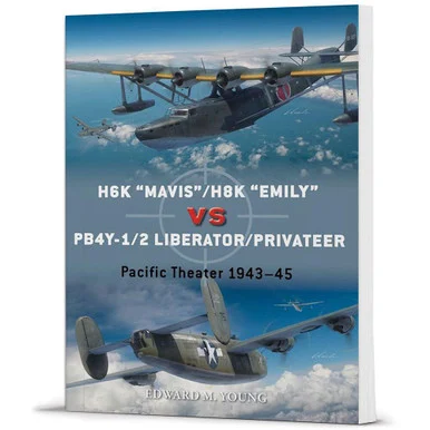 H6K “Mavis”/H8K “Emily” vs PB4Y-1/2 Liberator/Privateer Duel - Osprey Publishing