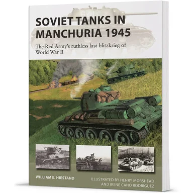 Soviet Tanks in Manchuria 1945 New Vanguard - Osprey Publishing