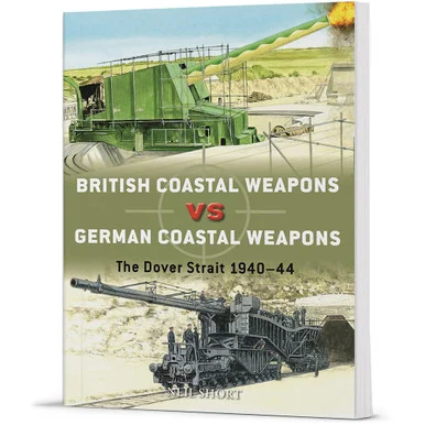 British Coastal Weapons vs German Coastal Weapons Duel - Osprey Publishing