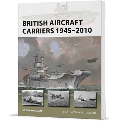 British Aircraft Carriers 1945-2010 New Vanguard