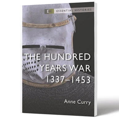 The Hundred Years War Essential Histories - Osprey Publishing