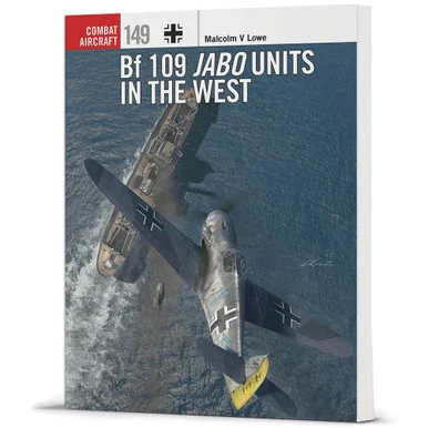 Bf 109 Jabo Units in the West Combat Aircraft - Osprey Publishing