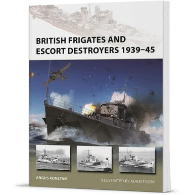 British Frigates and Escort Destroyers 1939-45 New Vanguard