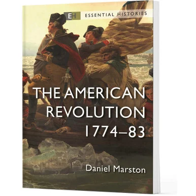 The American Revolution Essential Histories - Osprey Publishing