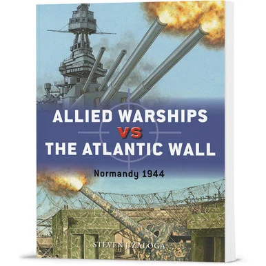Allied Warships vs the Atlantic Wall Duel - Osprey Publishing