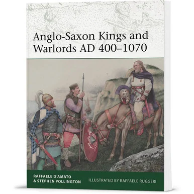 Anglo-Saxon Kings and Warlords AD 400-1070 Elite