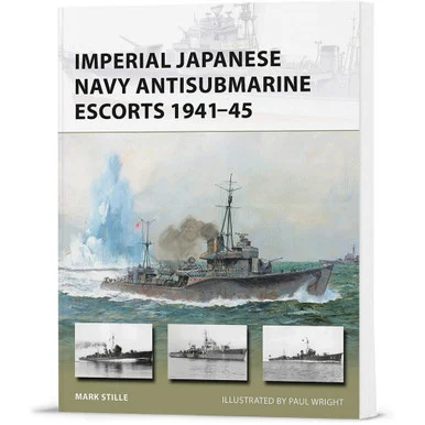 Imperial Japanese Navy Antisubmarine Escorts 1941-45 New Vanguard