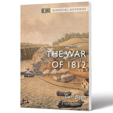 The War of 1812 Essential Histories - Osprey Publishing