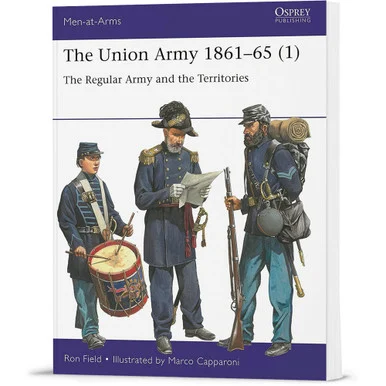The Union Army 1861-65 Men-at-Arms