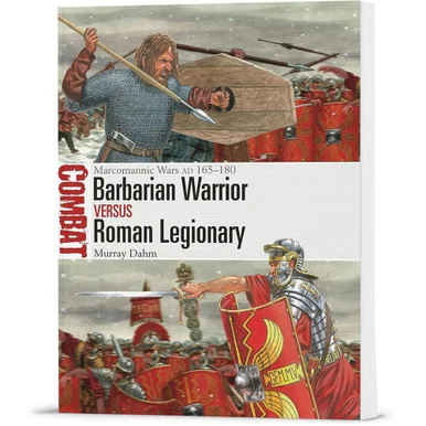 Barbarian Warrior vs Roman Legionary Combat - Osprey Publishing
