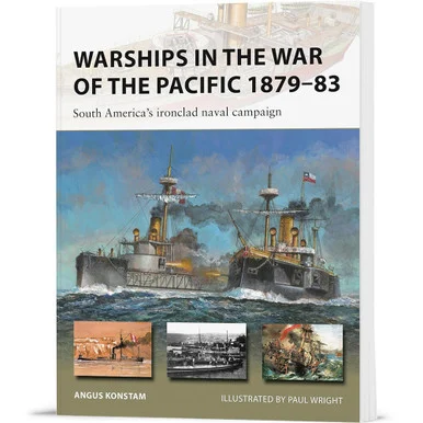 Warships in the War of the Pacific 1879-83 Osprey New Vanguard ( 9781472861245)