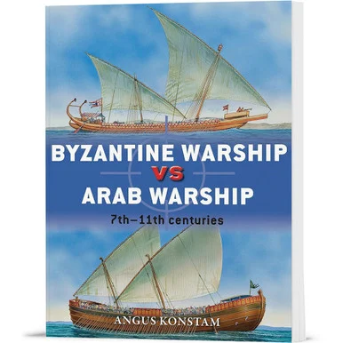 Byzantine Warship vs Arab Warship Osprey Duel (9781472807571) - Osprey Publishing