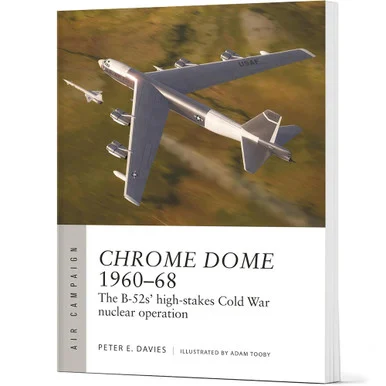 Chrome Dome 1960-68 Osprey Air Campaign (9781472860545)