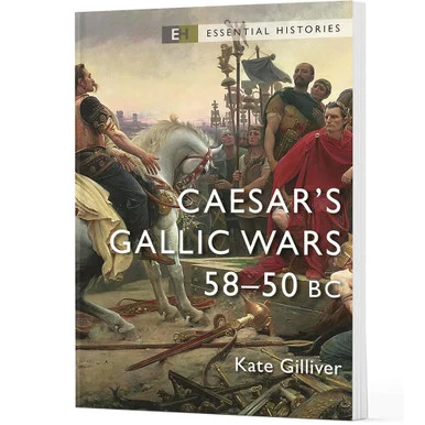 Caesar's Gallic Wars Osprey Essential Histories (9781472862013) - Osprey Publishing
