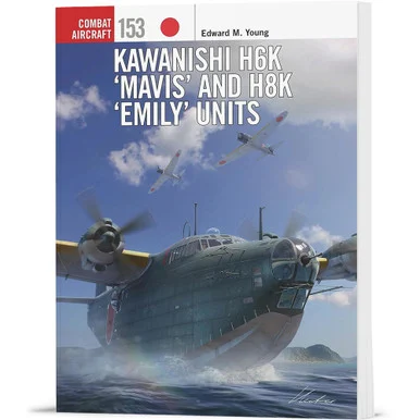 Kawanishi H6K ‘Mavis' and H8K ‘Emily' Units Osprey Combat Aircraft (9781472860620) - Osprey Publishing