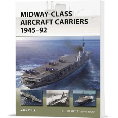 Midway-Class Aircraft Carriers 1945-92 Osprey New Vanguard (9781472860484)