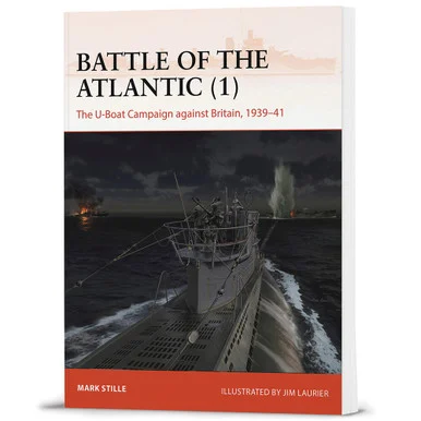Battle of the Atlantic, Volume 1 Osprey Campaign (9781472861368) - Osprey Publishing