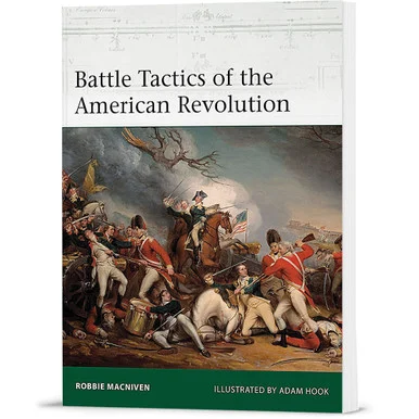 Battle Tactics of the American Revolution OSPREY ELITE (9781472845450) - Osprey Publishing