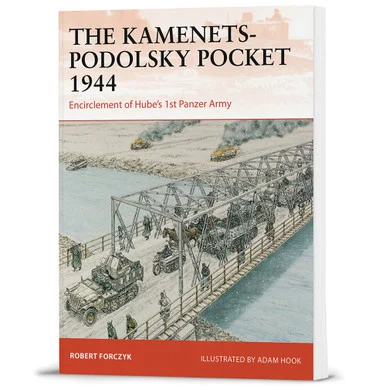 The Kamenets-Podolsky Pocket 1944 Osprey Campaign (9781472862266)