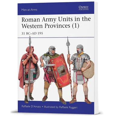 Roman Army Units in the Western Provinces- Volume 1 Osprey Men-at-Arms (9781472815378)