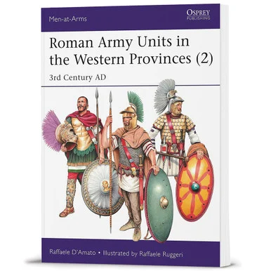 Roman Army Units in the Western Provinces- Volume 2 Osprey Men-at-Arms (9781472833471)