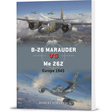 B-26 Marauder vs Me 262 Osprey Duel (9781472862594)