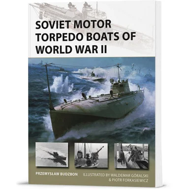 Soviet Motor Torpedo Boats of World War II Osprey New Vanguard (9781472866608) - Osprey Publishing