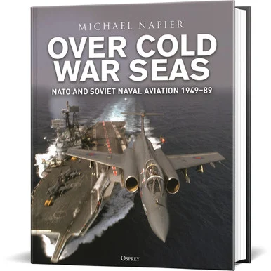Over Cold War Seas Osprey General Aviation (9781472865526) - Osprey Publishing