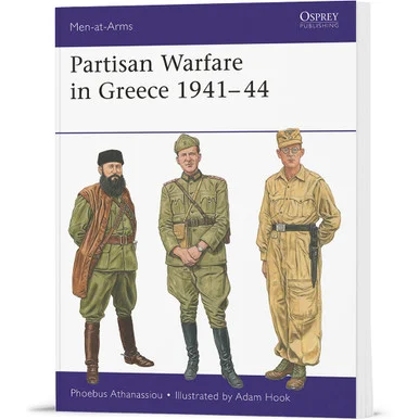 Partisan Warfare in Greece 1941-44 Osprey Men-at -Arms (9781472867520)