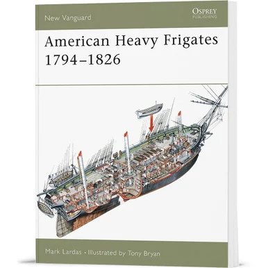 American Heavy Frigates 1794-1826 Osprey New Vanguard (9781841766300)