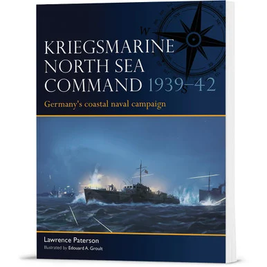 Kriegsmarine North Sea Command 1939-42 Osprey Fleet (9781472867438)