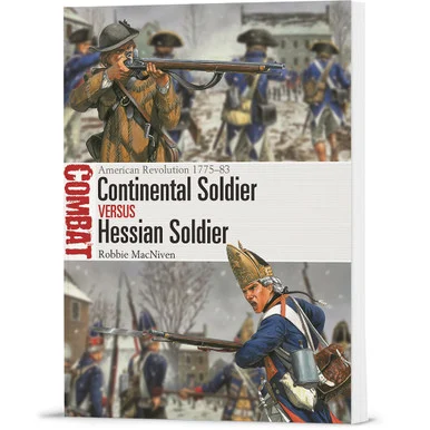 Continental Soldier vs Hessian Soldier Osprey Combat - Osprey Publishing