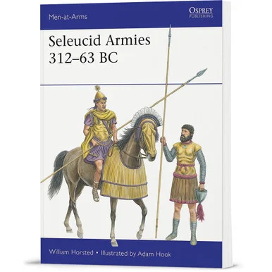 Seleucid Armies 312-63 BC Ospery Men-at-Arms (9781472866141)