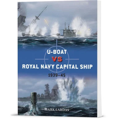 U-Boat vs Royal Navy Capital Ship Ospery Duel (9781472866066)