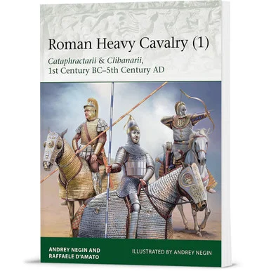 Roman Heavy Cavalry Volume 1 Osprey Elite (9781472830043) - Osprey Publishing