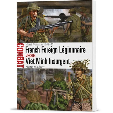 French Foreign Légionnaire vs Viet Minh Insurgent Osprey Combat (9781472828910) - Osprey Publishing