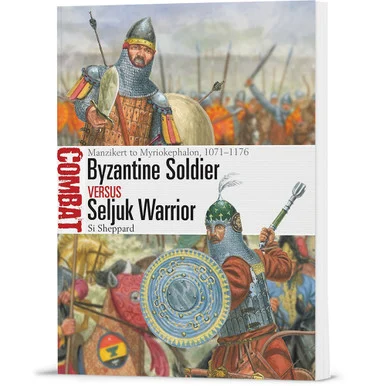 Byzantine Soldier vs Seljuk Warrior Osprey Combat (9781472864987) - Osprey Publishing